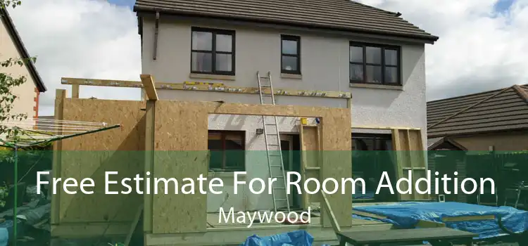 Free Estimate For Room Addition Maywood