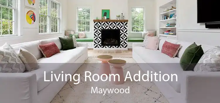 Living Room Addition Maywood